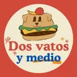 Dos Vatos y Medio Dos Vatos y Medio