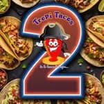 Tropi Tacos 2 Tropi Tacos 2
