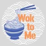 Wok to Me Wok to Me